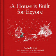 Title: Winnie-the-Pooh: A House is Built for Eeyore, Author: A. A. Milne