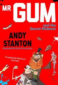 Epub free ebooks downloads Mr Gum and the Secret Hideout MOBI 9781405293761 (English Edition) by Andy Stanton, David Tazzyman