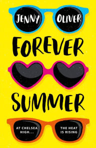 Title: Forever Summer: A Chelsea High Novel (Chelsea High Series, Book 2), Author: Jenny Oliver