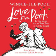 Title: Winnie-the-Pooh: Love From Pooh: Loving words from the Best Bear in All the World, Author: A. A. Milne