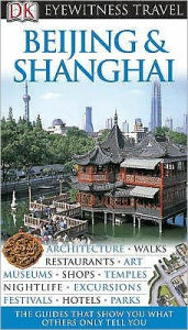 Eyewitness Travel Beijing and Shanghai