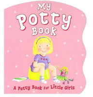 My Potty Book: A Potty Book for Little Girls