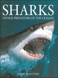 Sharks: Savage Predators of the Oceans