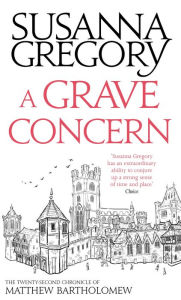 Title: A Grave Concern (Matthew Bartholomew Series #22), Author: Susanna Gregory