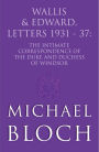 Wallis and Edward, Letters: 1931-37: The Intimate Correspondence of the Duke and Duchess of Windsor