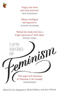 Title: Fifty Shades of Feminism, Author: Lisa Appignanesi