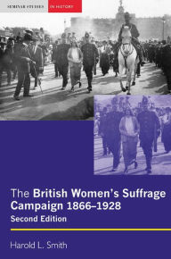The British Women's Suffrage Campaign: 1866-1928 / Edition 2