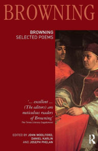 Title: Robert Browning: Selected Poems / Edition 1, Author: John Woolford