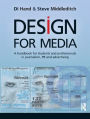 Design for Media: A Handbook for Students and Professionals in Journalism, PR, and Advertising / Edition 1