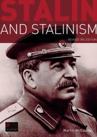 Title: Stalin and Stalinism: Revised 3rd Edition / Edition 3, Author: Martin Mccauley