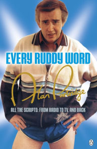 Title: Alan Partridge: Every Ruddy Word: All the Scripts: From Radio to TV. And Back, Author: Armando Ianucci