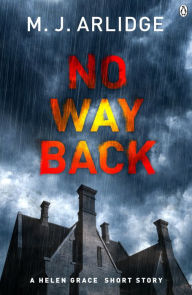 Title: No Way Back, Author: M. J. Arlidge