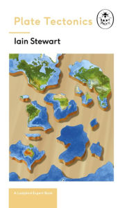 Title: Plate Tectonics: A Ladybird Expert Book: Discover how our planet works from the inside out, Author: Iain Stewart