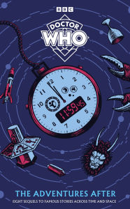 Title: Doctor Who: The Adventures After, Author: Doctor Who