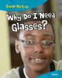 Why Do I Need Glasses?