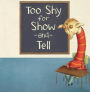 Too Shy for Show and Tell