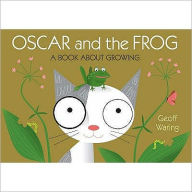 Oscar and the Frog : A Book about Growing