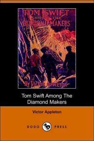 Tom Swift Among The Diamond Makers, Or, The Secret Of Phantom Mountain (Dodo Press)
