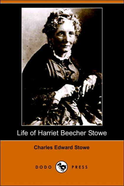 Life Of Harriet Beecher Stowe By Harriet Beecher Stowe | NOOK Book ...