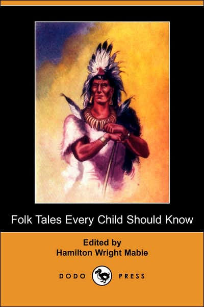 Folk Tales Every Child Should Know By Hamilton Wright Mabie Paperback Barnes Noble