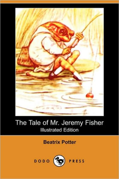 The Tale of Mr. Jeremy Fisher (Illustrated Edition) (Dodo Press)