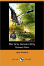 The Gray Goose's Story (Illustrated Edition)
