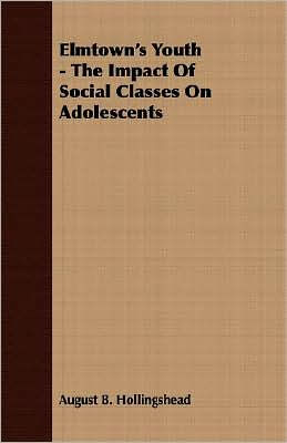 Elmtown's Youth - The Impact Of Social Classes On Adolescents