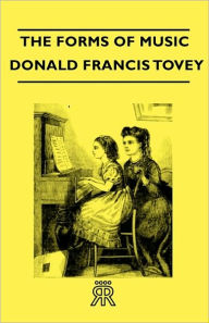 Title: The Forms of Music, Author: Donald Francis Tovey