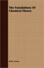 The Foundations Of Chemical Theory