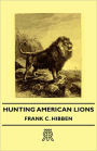 Hunting American Lions