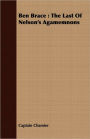 Ben Brace : The Last Of Nelson's Agamemnons