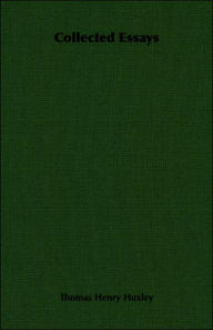 Title: Collected Essays, Author: Thomas Henry Huxley