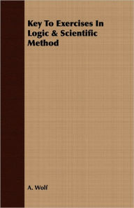 Key To Exercises In Logic & Scientific Method