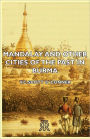 Mandalay And Other Cities Of The Past In Burma