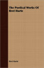 Poetical Works of Bret Harte