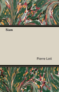 Title: Siam, Author: Pierre Loti