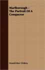 Marlborough - The Portrait Of A Conqueror