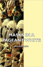 Masks in a Pageant