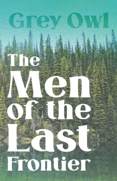 The Men of the Last Frontier