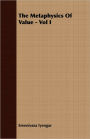 The Metaphysics Of Value - Vol I