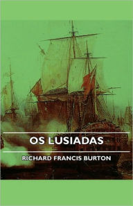 Title: OS Lusiadas, Author: Richard Francis Burton