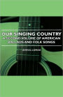 Our Singing Country - A Second Volume Of American Ballads And Folk Songs