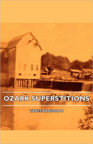 Title: Ozark Superstitions, Author: Vance Randolph