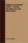 Religion And World Order - A Series Of Addresses And Discussions