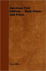American First Editions - Their Points And Prices