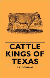 Title: Cattle Kings of Texas, Author: C L Douglas
