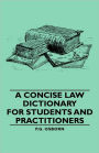 A Concise Law Dictionary - For Students and Practitioners