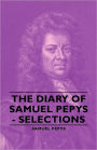 The Diary Of Samuel Pepys - Selections