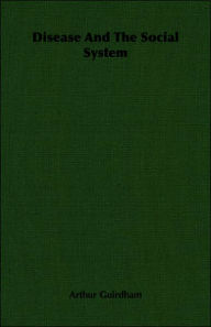 Disease and the Social System