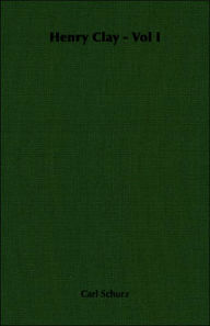 Henry Clay - Vol I